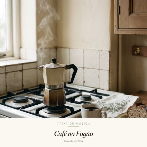 Capa editorial: Café no Fogão, Pra mãe, da filha
